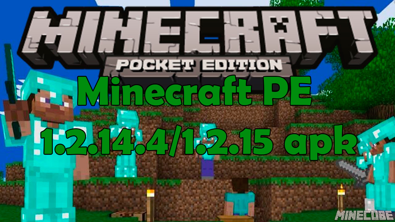 Minecraft PE 1.2.14.4/1.2.15 apk